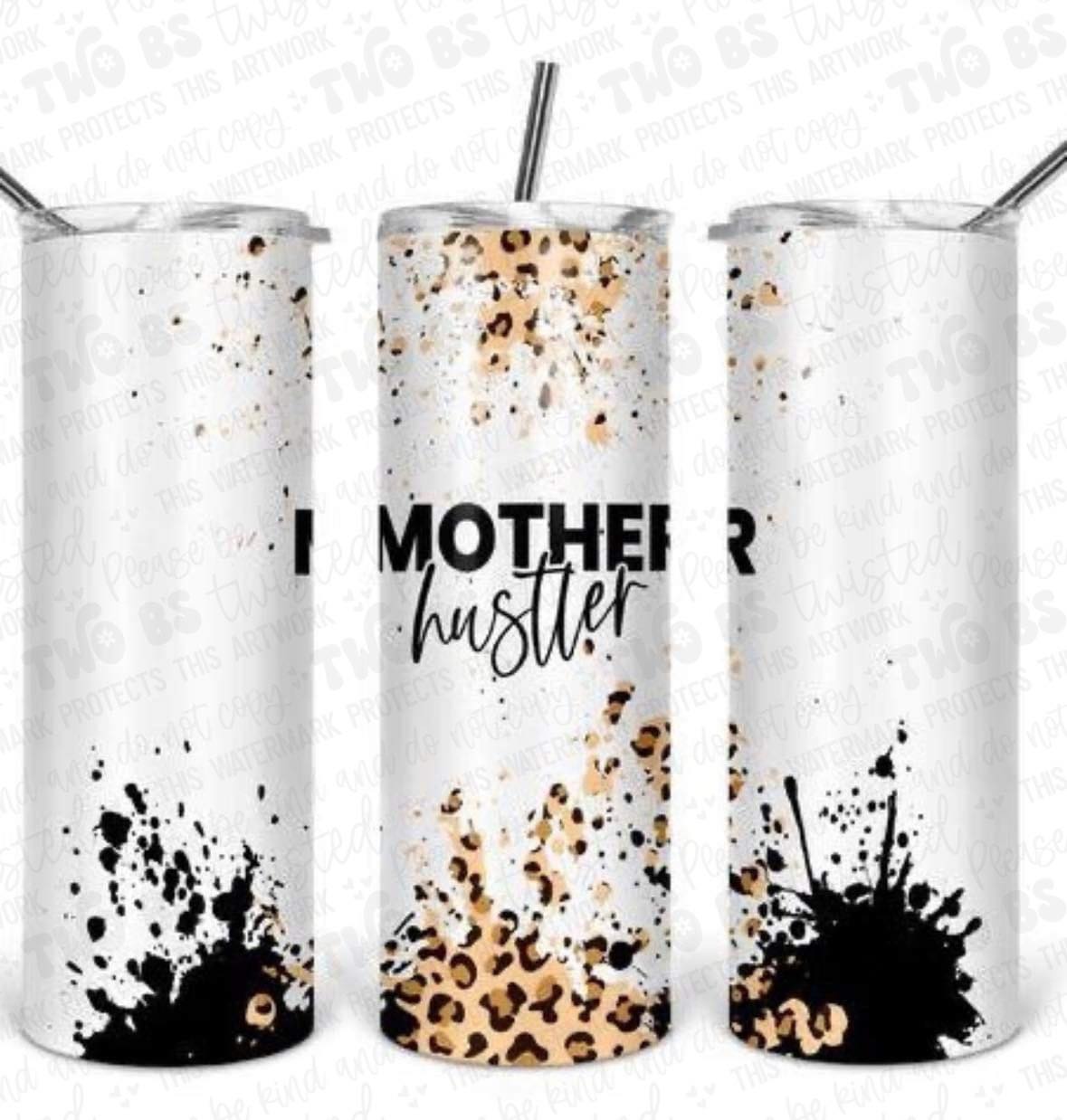 Mother Hustler Tumbler
