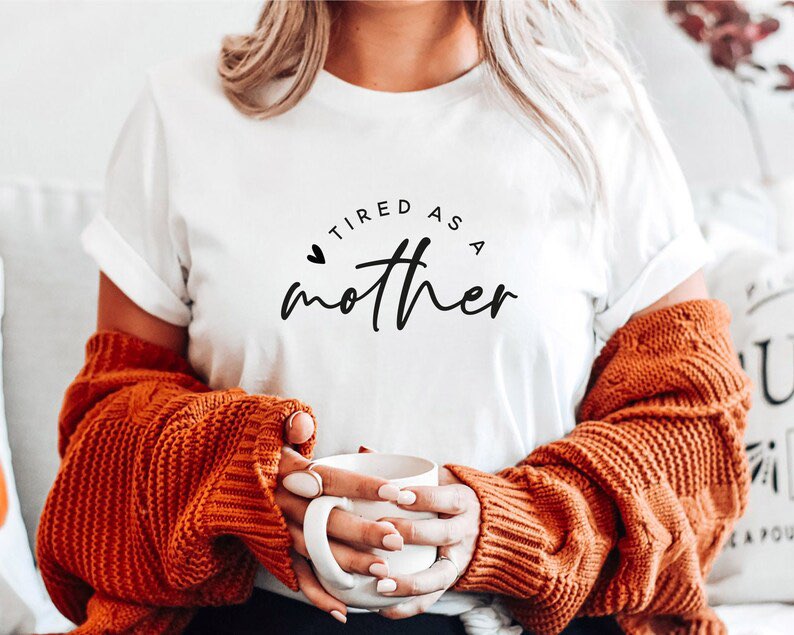 Tired As A Mother