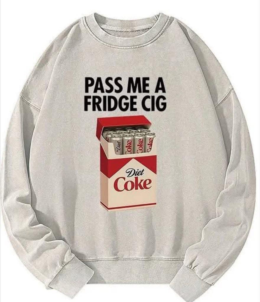 Pass Me a Fridge Cig