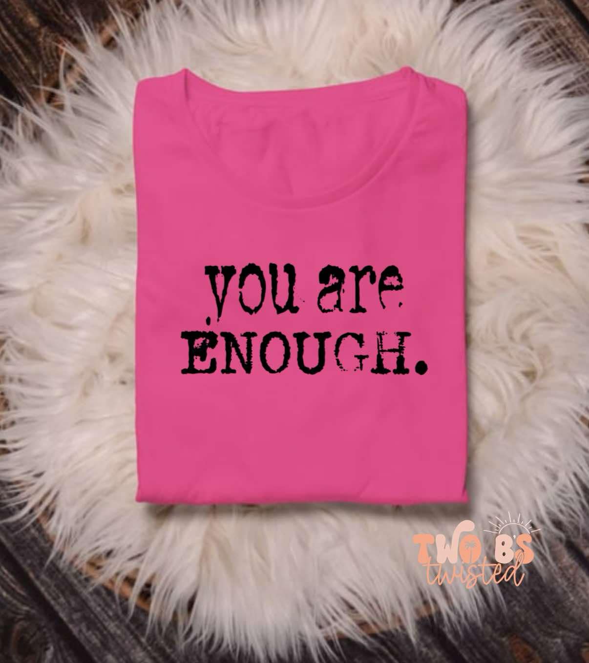 You Are Enough