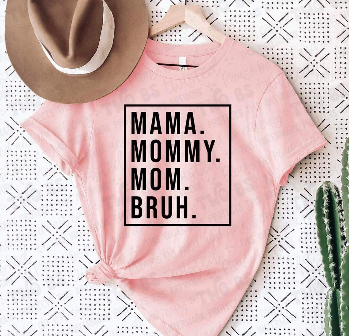 Mama. Mommy. Mom. Bruh.