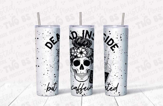 Dead Inside But Caffeinated Tumbler