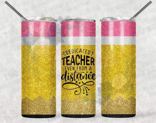 Dedicated Teacher From A Distance Tumbler