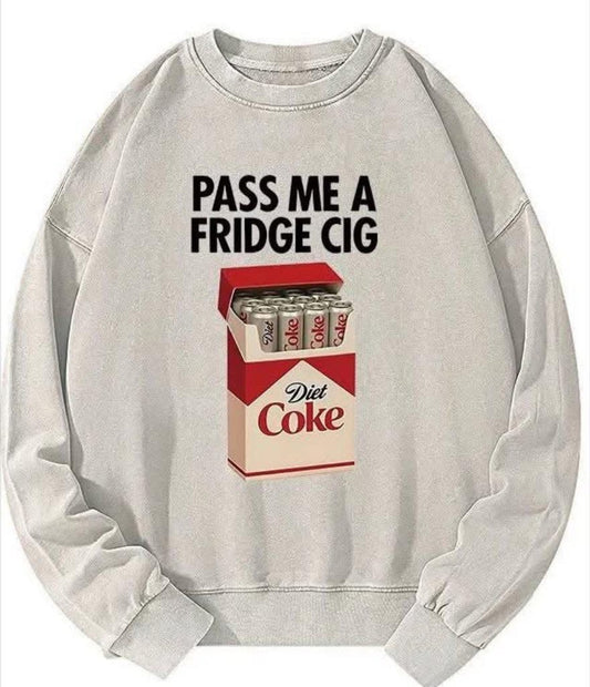 Pass Me a Fridge Cig