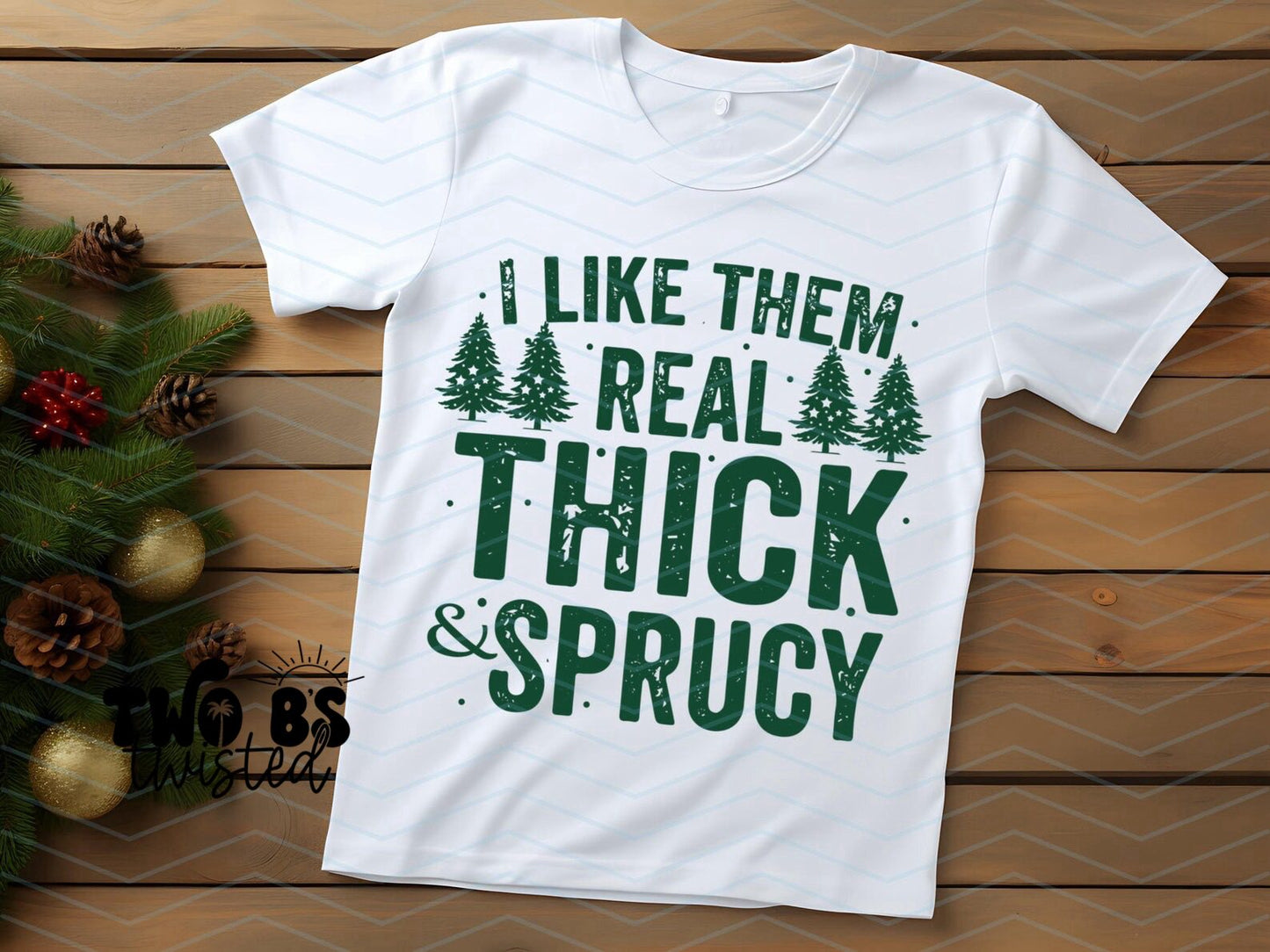 I like them Real Thick & Sprucy